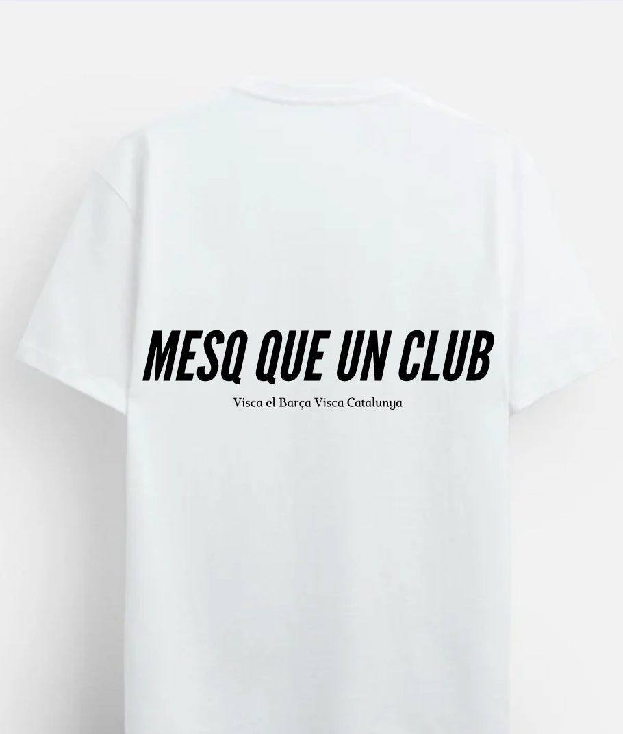 „MESQ QUE UN CLUB” Barça Tee